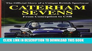 [PDF] FREE Caterham Sevens: The Official Story of a Unique British Sportscar from Conception to
