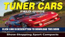 [PDF] FREE Tuner Cars Field Guide: Show-Stopping Sport Compacts [Download] Full Ebook