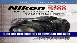 [PDF] Magic Lantern GuidesÂ®: Nikon D300/D700 Multimedia Workshop Popular Collection