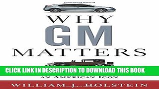 [PDF] FREE Why GM Matters: Inside the Race to Transform an American Icon [Download] Online