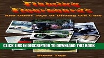 [Read PDF] Flaming Floorboards: and Other Joys of Driving Old Cars Ebook Online