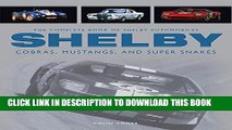 [PDF] The Complete Book of Shelby Automobiles: Cobras, Mustangs, and Super Snakes (Complete Book