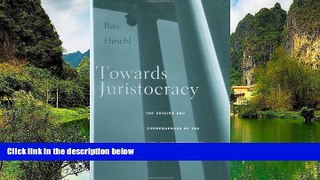 Deals in Books  Towards Juristocracy: The Origins and Consequences of the New Constitutionalism