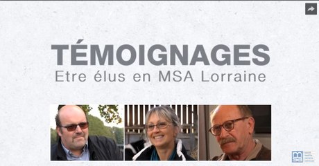 Témoignages d'élus MSA en Lorraine