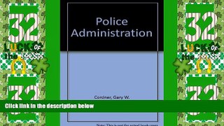 Big Deals  Police Administration  Full Read Best Seller