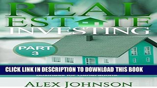 [PDF] Real Estate Investing-Part-3: The Ultimate Beginner s guide of Tips and Tricks to have a