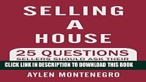 [PDF] Selling A House: 25 Questions Sellers Should Ask Their Agent Full Online