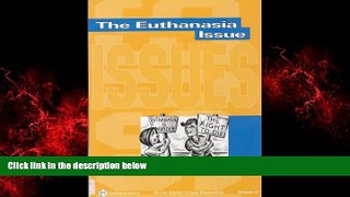 FREE DOWNLOAD  The Euthanasia Issue (Issues) READ ONLINE