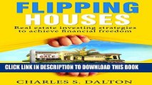 [PDF] Flipping Houses: Real Estate Investing Strategies To Achieve Financial Freedom (Real Estate