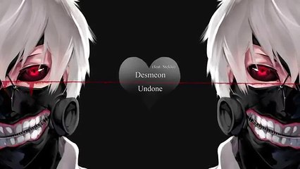 NIGHTCORE - DESMEON - UNDONE (feat. STEKLO)