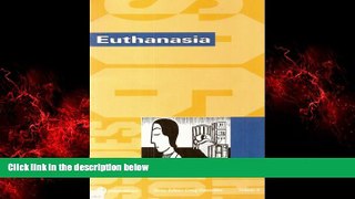 READ book  Euthanasia (Issues for the Nineties)  FREE BOOOK ONLINE