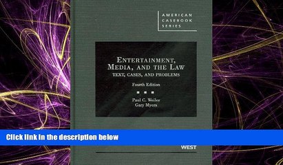 READ book  Weiler and Myers s Entertainment, Media, and the Law: Text, Cases, and Problems, 4th