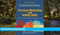 Must Have  The Law Firm Associate s Guide to Personal Marketing and Selling Skills--Trainer s