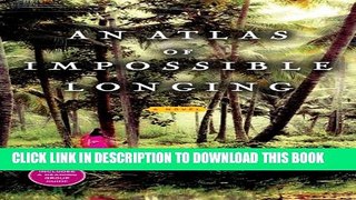 [PDF] An Atlas of Impossible Longing: A Novel Full Online