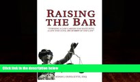 Books to Read  Raising The Bar: Turning a Law Career You Hate into a Life You Love, In or Out of