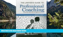 READ NOW  The Lawyer s Guide to Professional Coaching  Premium Ebooks Online Ebooks