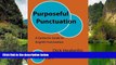 READ NOW  Purposeful Punctuation: A Syntactic Guide to English Punctuation: Writing Style 3