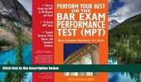 READ FULL  Perform Your Best on the Bar Exam Performance Test (MPT): Train to Finish the MPT in 90