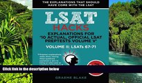 Must Have  Explanations for  10 Actual, Official LSAT PrepTests Volume V : LSATs 62-71 - Volume