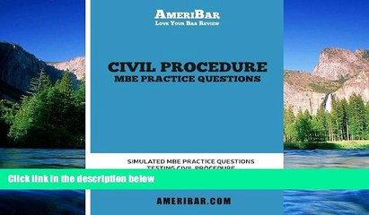 READ FULL  Civil Procedure MBE Practice Questions: Simulated MBE Practice Questions Testing Civil