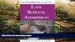 Must Have  The Ultimate Guide to Law School Admission: Insider Secrets for Getting a 