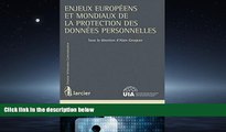 EBOOK ONLINE  Enjeux Europeens et Mondiaux de la Protection des Donnees Personnelles (Creation