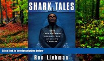 READ NOW  Shark Tales: True (and Amazing) Stories from America s Lawyers  Premium Ebooks Full PDF