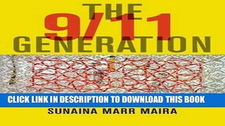 [DOWNLOAD] PDF BOOK The 9/11 Generation: Youth, Rights, and Solidarity in the War on Terror New