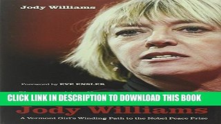 [DOWNLOAD] PDF BOOK My Name Is Jody Williams: A Vermont Girl s Winding Path to the Nobel Peace