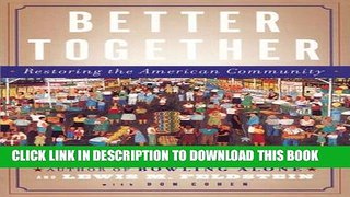 [DOWNLOAD] PDF BOOK Better Together: Restoring the American Community New