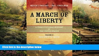 Must Have  A March of Liberty: A Constitutional History of the United States, Volume 2, From 1898