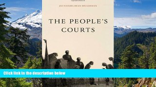 Must Have  The People s Courts: Pursuing Judicial Independence in America  READ Ebook Full Ebook