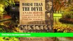 Must Have  Worse than the Devil: Anarchists, Clarence Darrow, and Justice in a Time of Terror