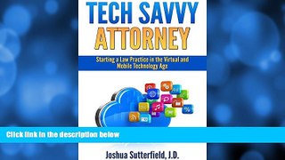 READ book  Tech Savvy Attorney: Starting a Law Practice in the Virtual and Mobile Technology Age