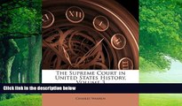 Big Deals  The Supreme Court in United States History, Volume 3  Full Ebooks Best Seller