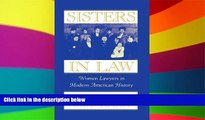 Must Have  Sisters In Law: Women Lawyers in Modern American History  Premium PDF Online Audiobook