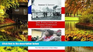 Must Have  The Evolution of Deadly Conflict in Liberia: From  Paternaltarianism  to State