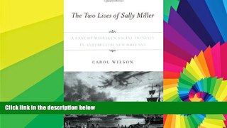 READ FULL  The Two Lives of Sally Miller: A Case of Mistaken Racial Identity in Antebellum New