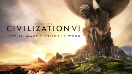 CIVILIZATION VI - Comment tirer parti de la diplomatie