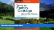 Big Deals  Saving the Family Cottage: A Guide to Succession Planning for Your Cottage, Cabin, Camp