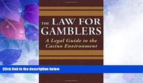 Big Deals  The Law for Gamblers: A Legal Guide to the Casino Environment  Full Read Most Wanted