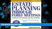 Big Deals  Estate Planning Through Family Meetings: Without Breaking Up the Family (Wills/Estates