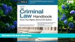 Big Deals  Criminal Law Handbook, The: Know Your Rights, Survive the System  Full Ebooks Most Wanted