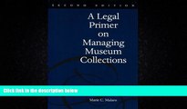 Free [PDF] Downlaod  A Legal Primer on Managing Museum Collections, 2nd Edition  FREE BOOOK ONLINE
