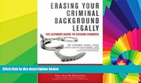 READ FULL  Erasing Your Criminal Background Legally: The Ultimate Guide To Second Chances  READ