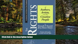READ FULL  The Rights of Authors, Artists, and other Creative People, Second Edition: A Basic