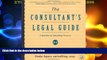 Big Deals  The Consultant s Legal Guide [A Business of Consulting Resource]  Full Read Best Seller