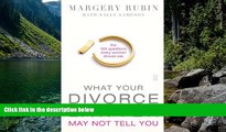 Full Online [PDF]  What Your Divorce Lawyer May Not Tell You: The 125 Questions Every Woman Should