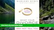 Full Online [PDF]  What Your Divorce Lawyer May Not Tell You: The 125 Questions Every Woman Should