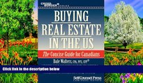 Deals in Books  Buying Real Estate in the US: The Concise Guide for Canadians (Cross-Border